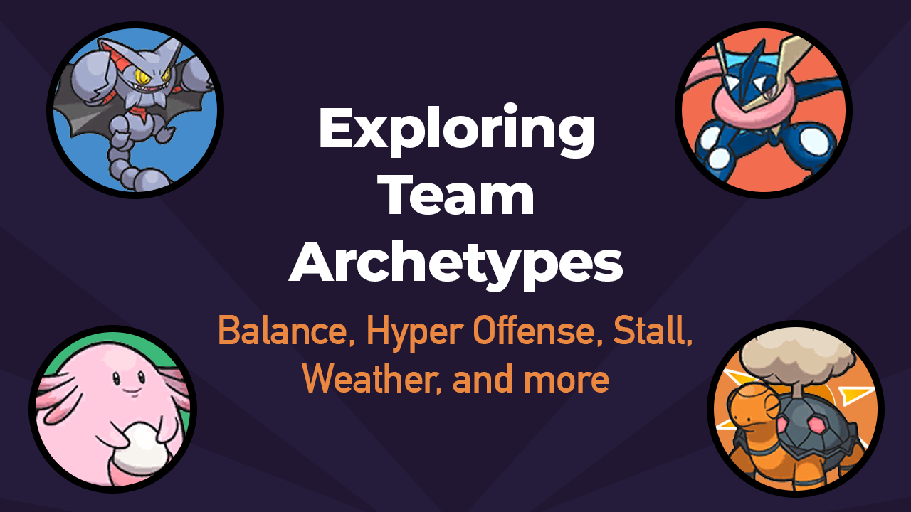 Exploring Team Archetypes: Balance, Hyper Offense, Stall, Weather, and More